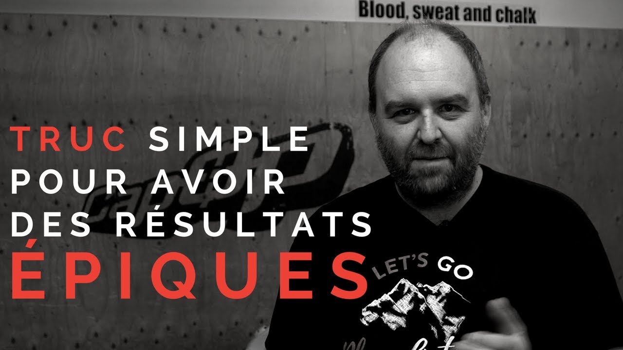 TRUC simple pour avoir des résultats ÉPIQUES!